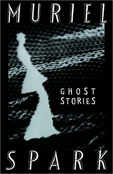 The Ghost Stories of Muriel Spark: Eight Spooky Stories from the Mistress of the Unexpected
