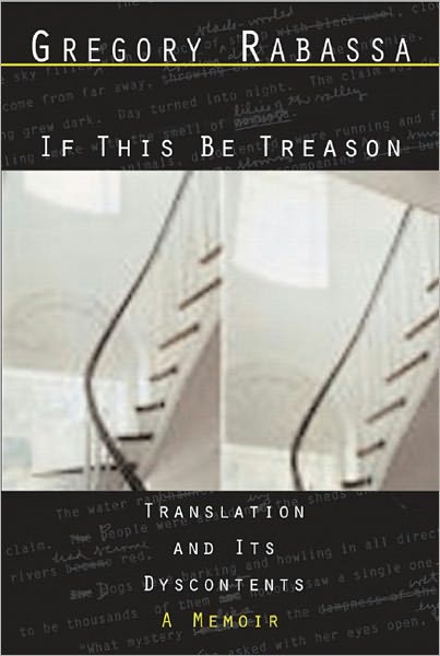 If This Be Treason: Translation and Its Dyscontents
