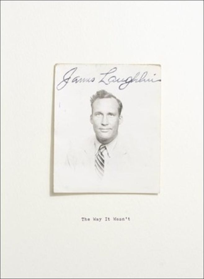 The Way It Wasn't: From the Files of James Laughlin