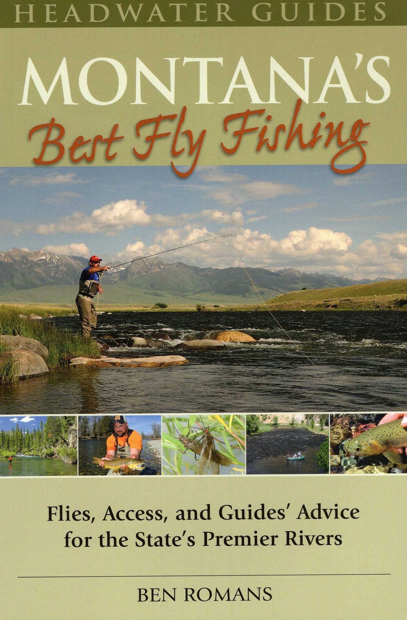 Montana's Best Fly Fishing: Access, and Guides' Advice for the State's Premier Rivers