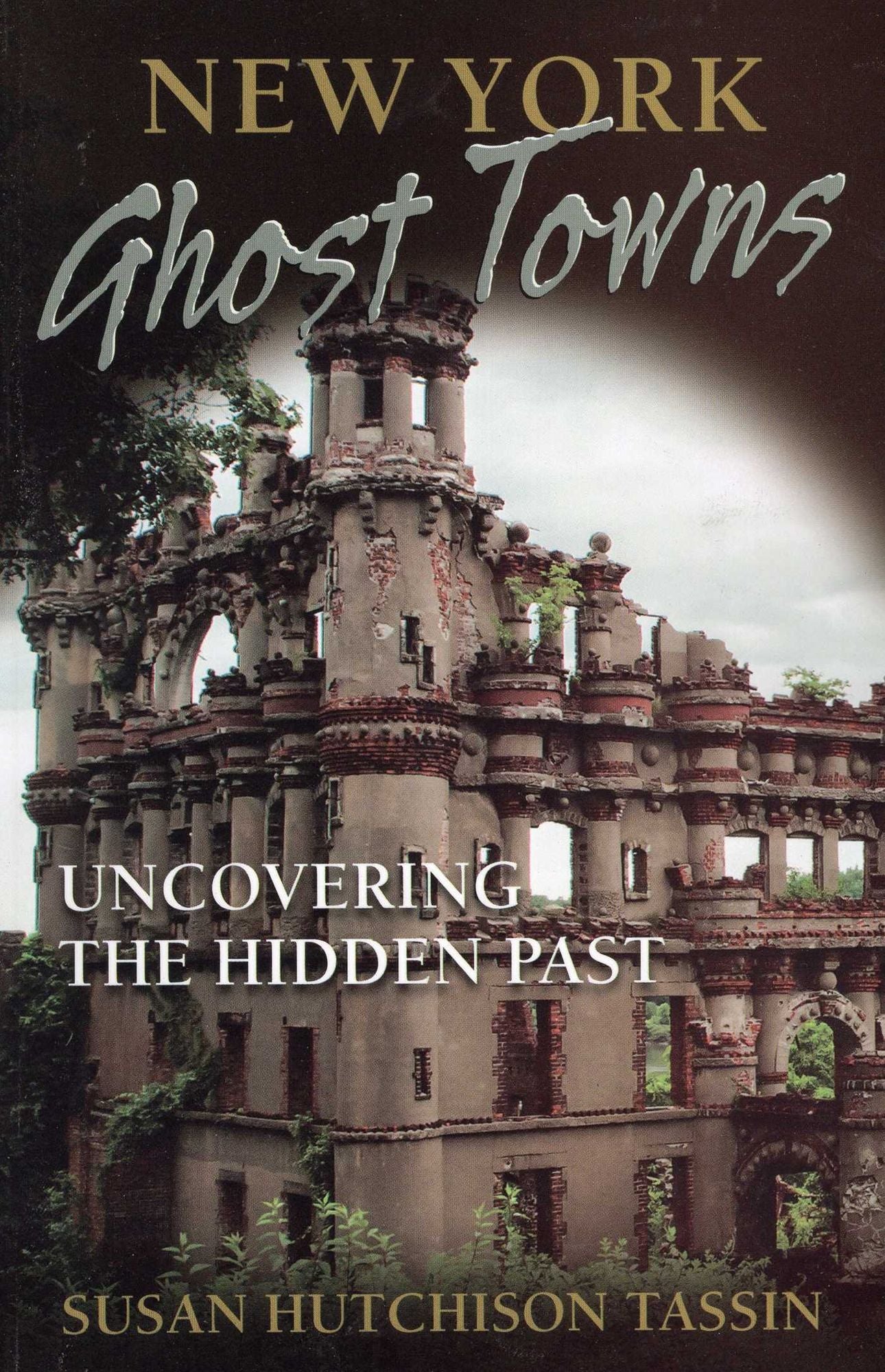 New York Ghost Towns: Uncovering the Hidden Past