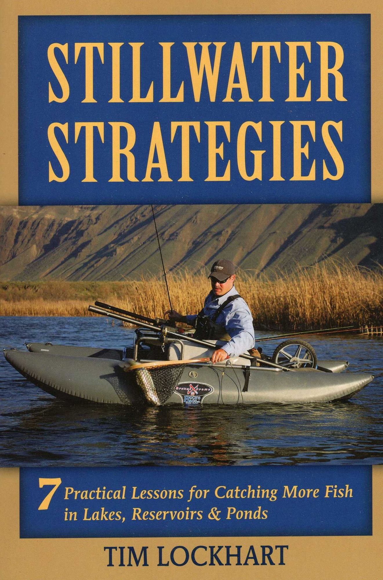 Stillwater Strategies: 7 Practical Lessons for Catching More Fish in Lakes, Reservoirs, & Ponds