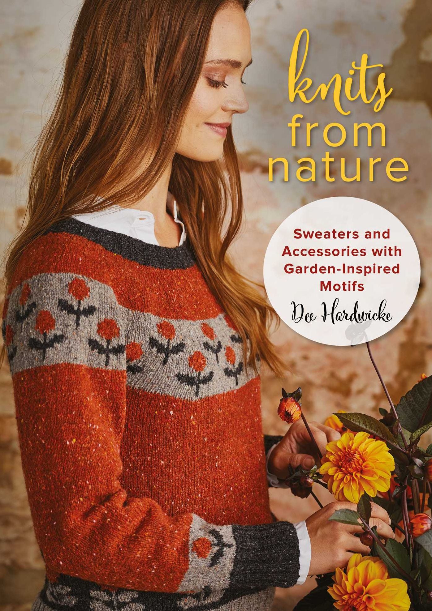 Knits from Nature : Sweaters and Accessories With Garden-inspired Motifs