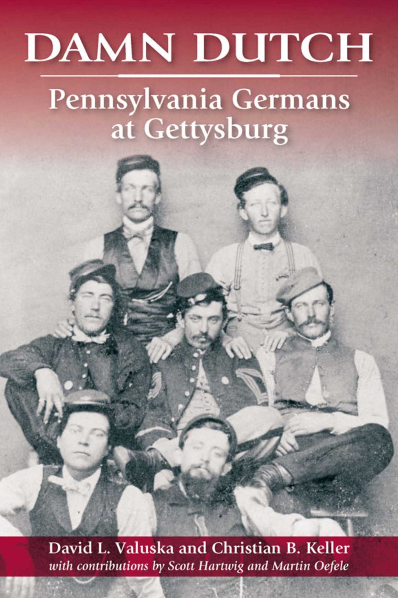 Damn Dutch: Pennsylvania Germans at Gettysburg