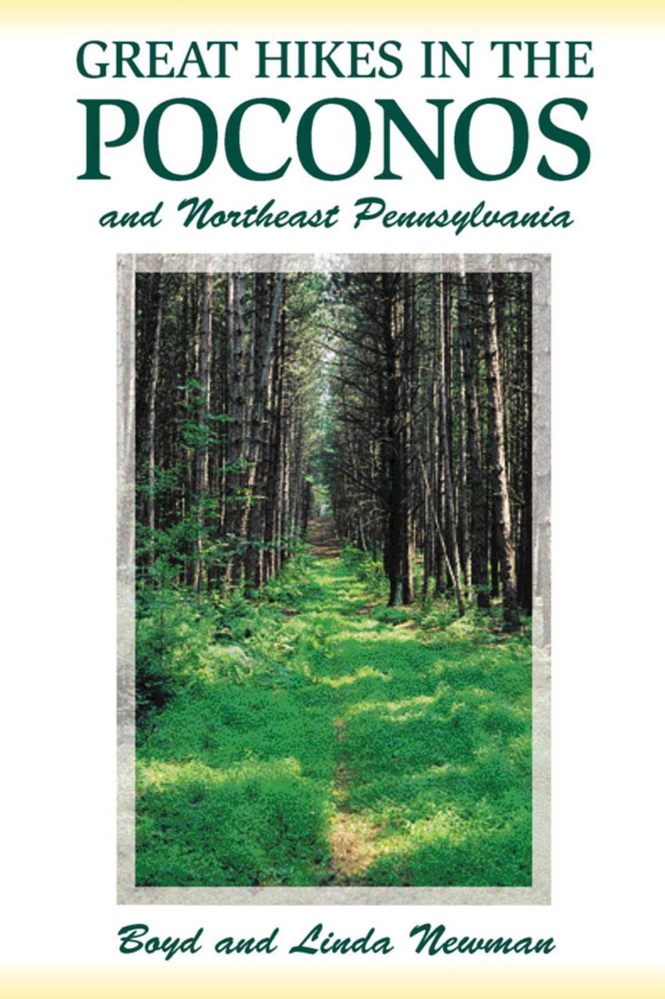 Great Hikes in the Poconos: and Northeast Pennsylvania