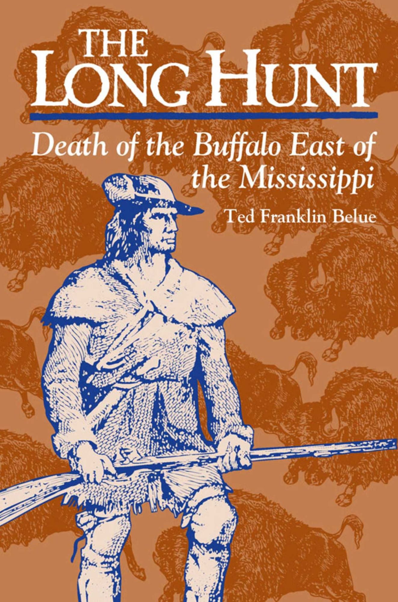 The Long Hunt: Death of the Buffalo East of the Mississippi