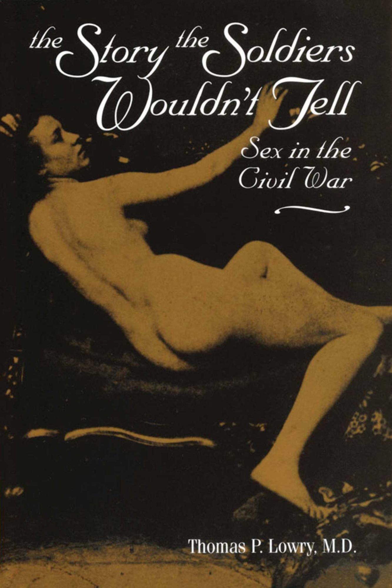 Story the Soldiers Wouldn't Tell: Sex in the Civil War