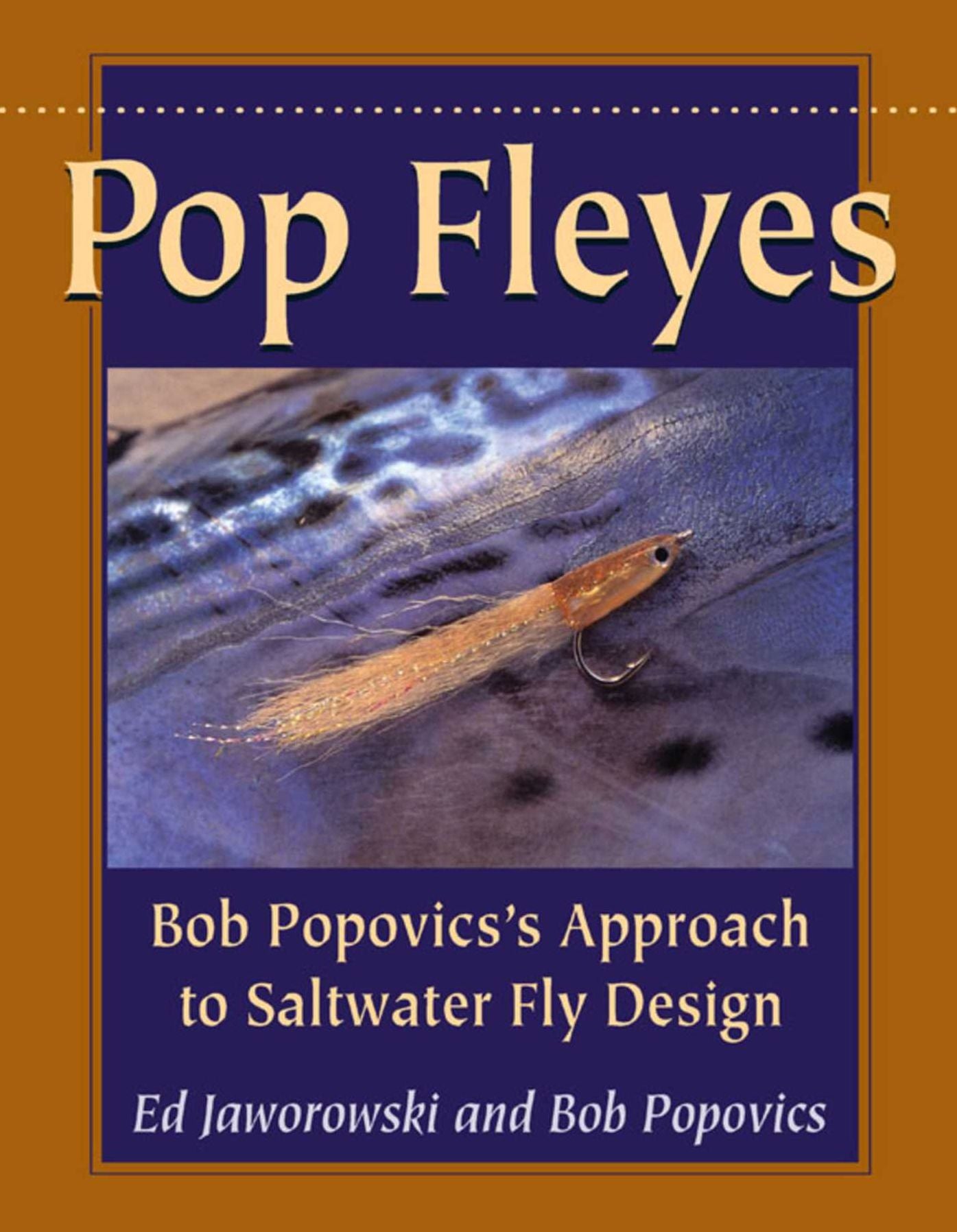 Pop Fleyes: Bob Popovics's Approach to Saltwater Fly Design