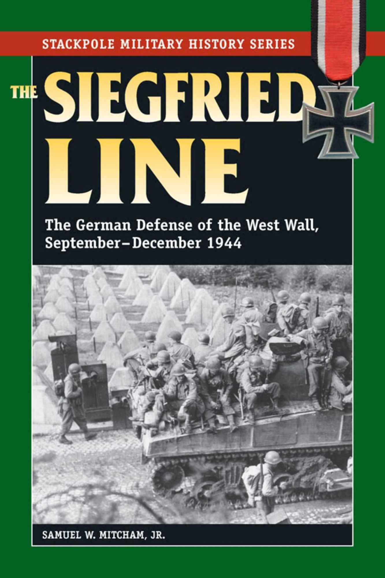The Siegfried Line: The German Defense of the West Wall, September-December 1944