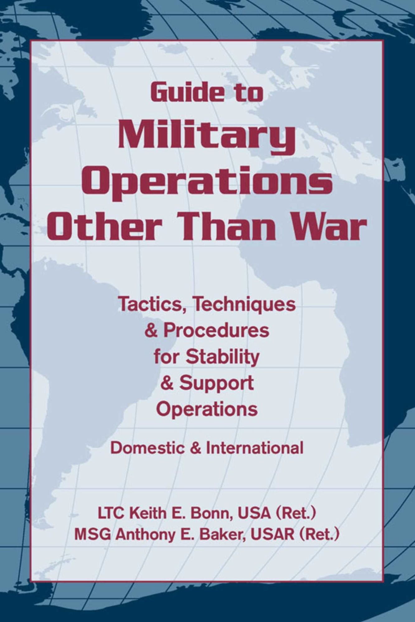 Guide to Military Operations Other Than War: Tactics, Techniques, & Procedures for Stability & Support Operations Domestic & International
