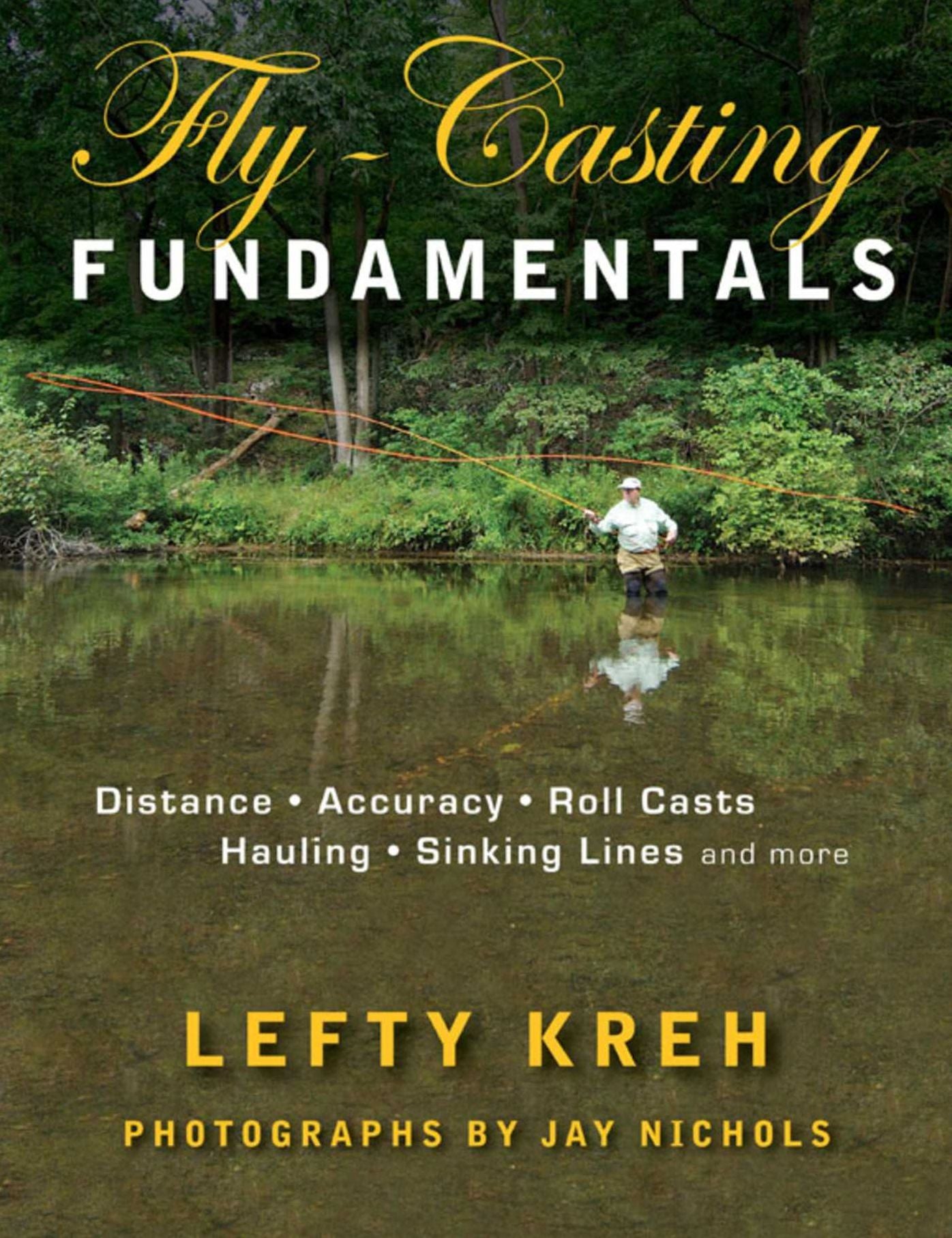 Fly-Casting Fundamentals: Distance, Accuracy, Roll Casts, Hauling, Sinking Lines and More