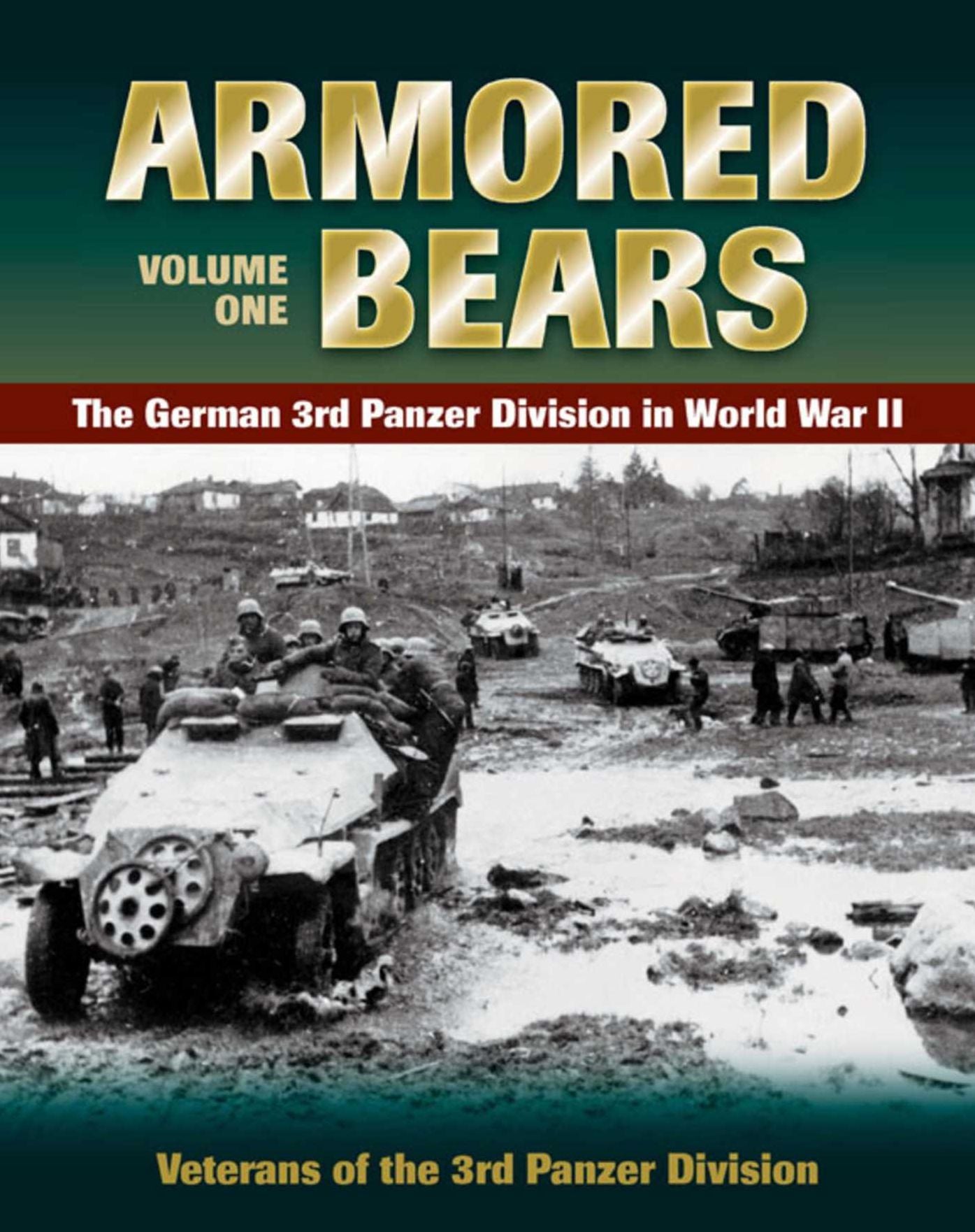 Armored Bears: Vol. 1, The German 3rd Panzer Division in World War II