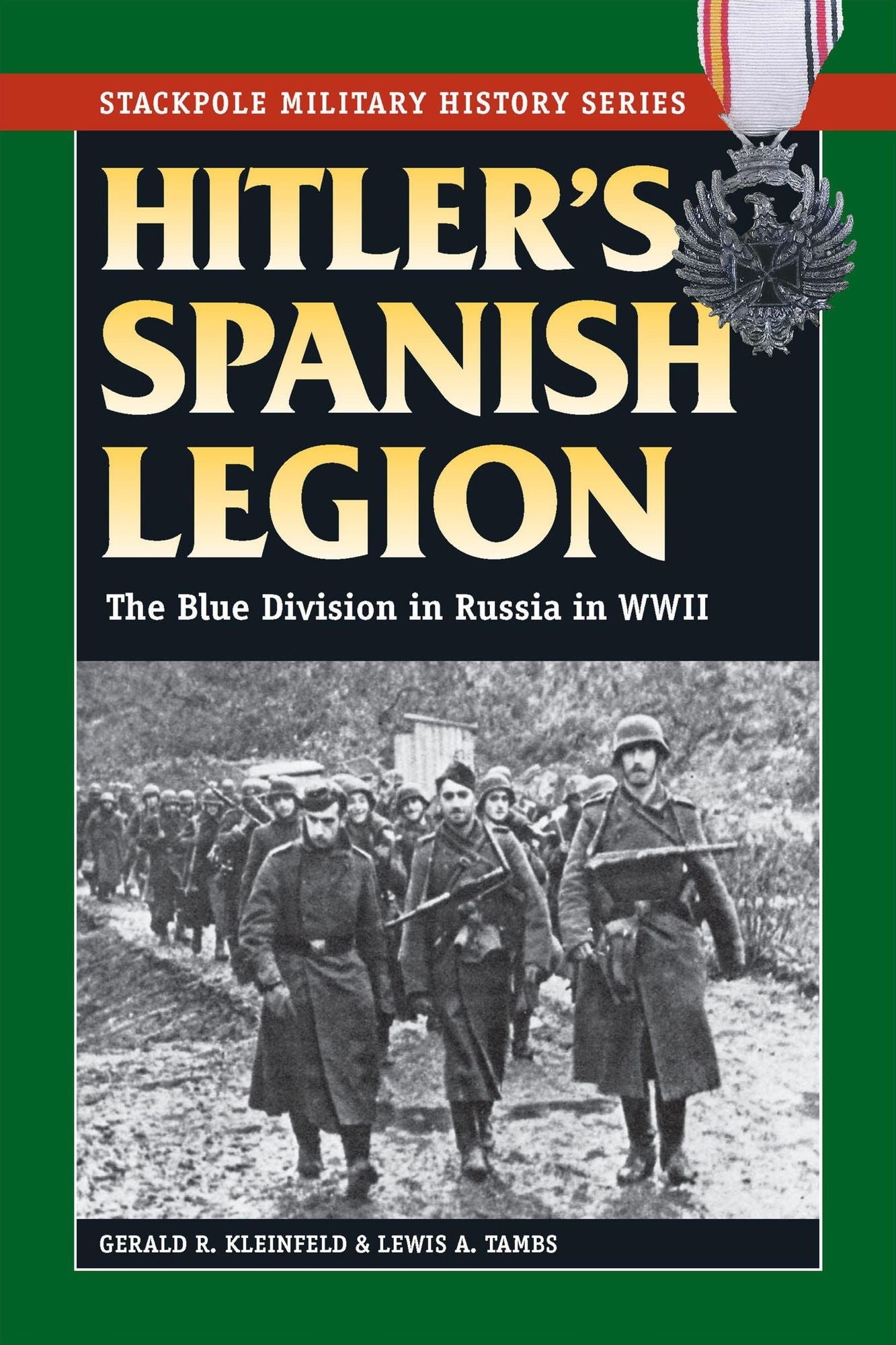 Hitler's Spanish Legion: The Blue Division in Russia in WWII