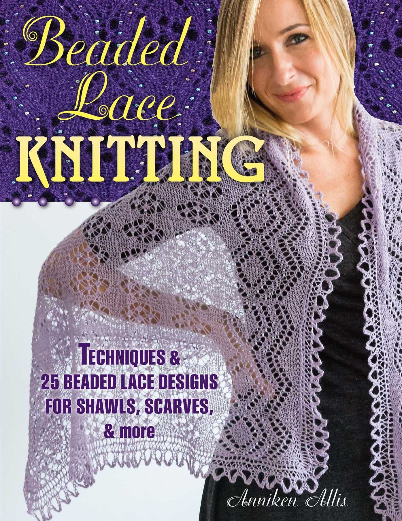Beaded Lace Knitting: Techniques & 25 Beaded Lace Designs for Shawls, Scarves, & More