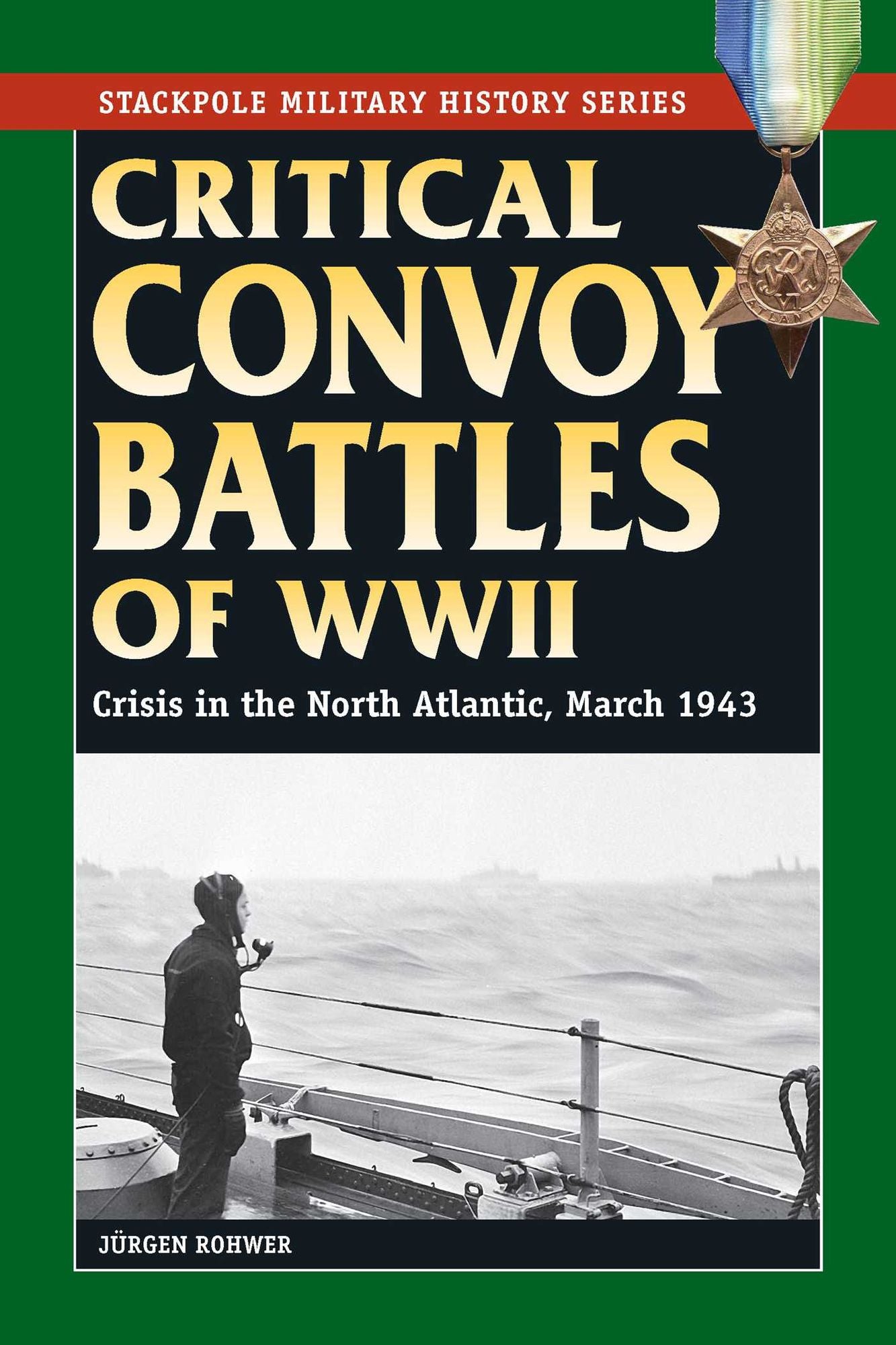 Critical Convoy Battles of WWII: Crisis in the North Atlantic, March 1943