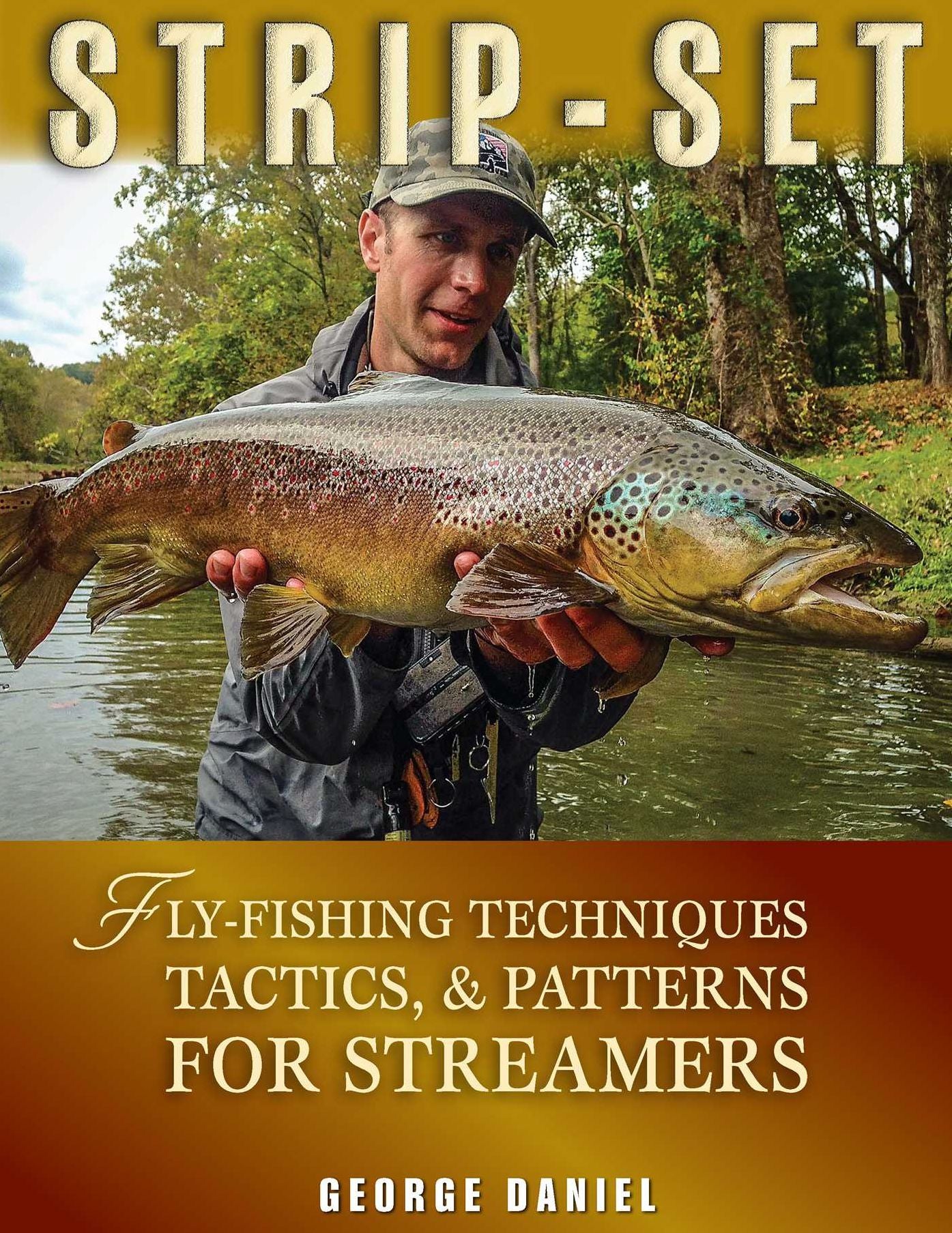 Strip-Set: Fly-Fishing Techniques, Tactics, & Patterns for Streamers