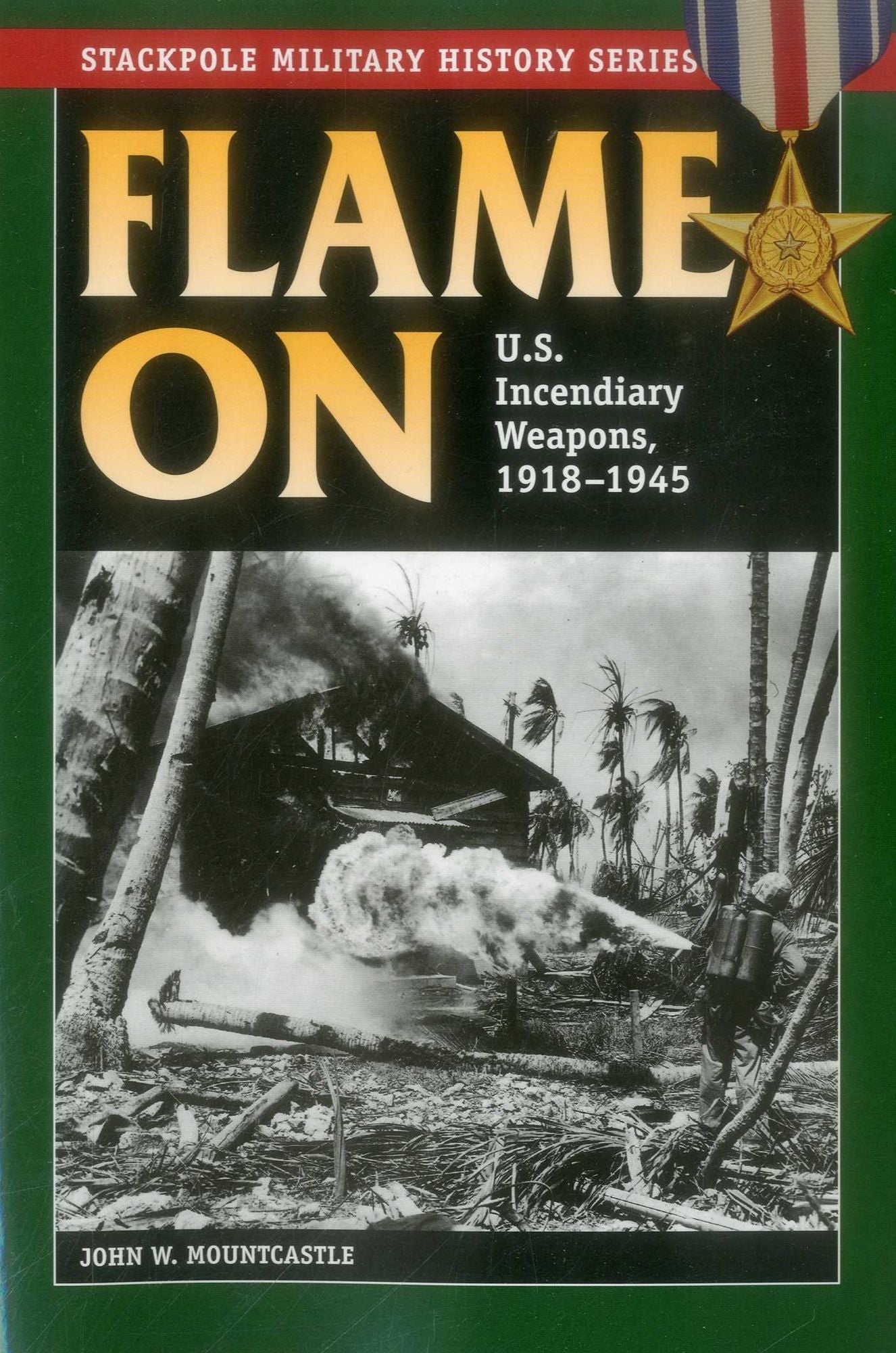 Flame On: U.S. Incendiary Weapons, 1918-1945