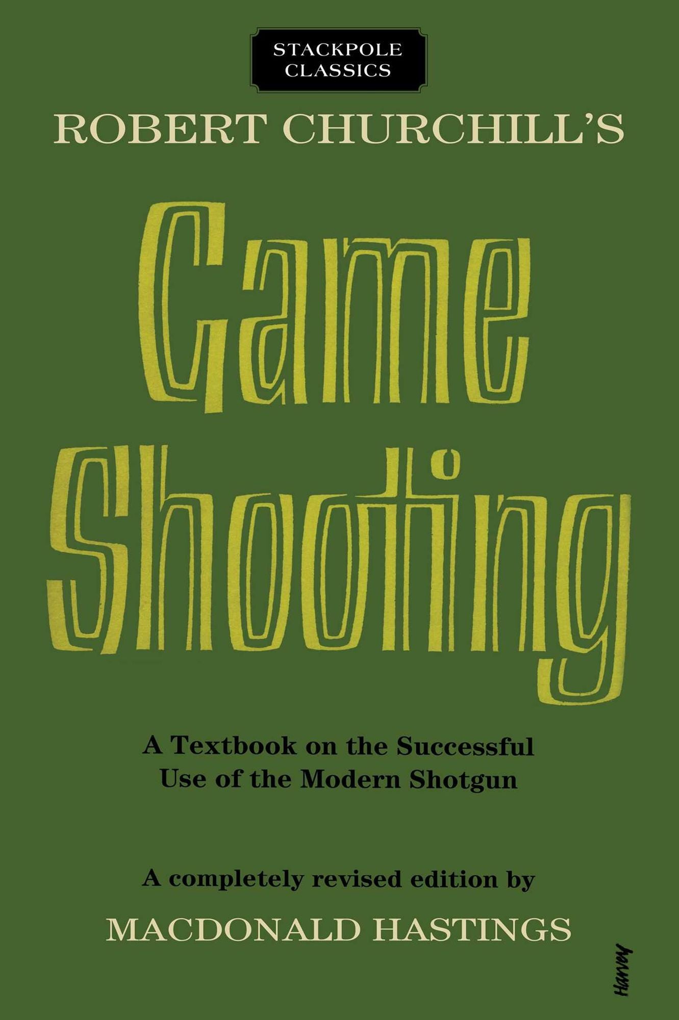 Robert Churchill's Game Shooting: A Textbook on the Successful Use of the Modern Shotgun