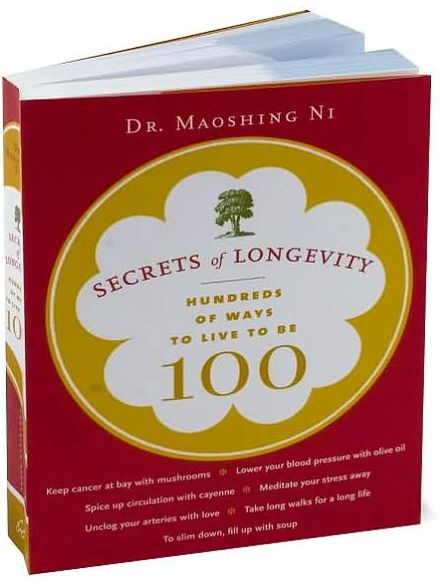 Secrets of Longevity: Hundreds of Ways to Live to Be 100
