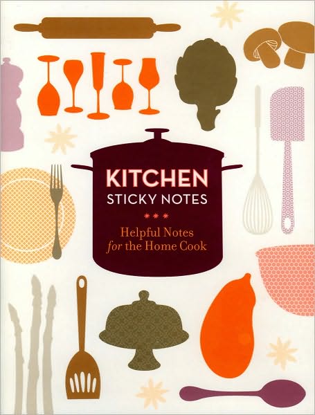 Kitchen Sticky Notes: Helpful Notes for the Home Cook
