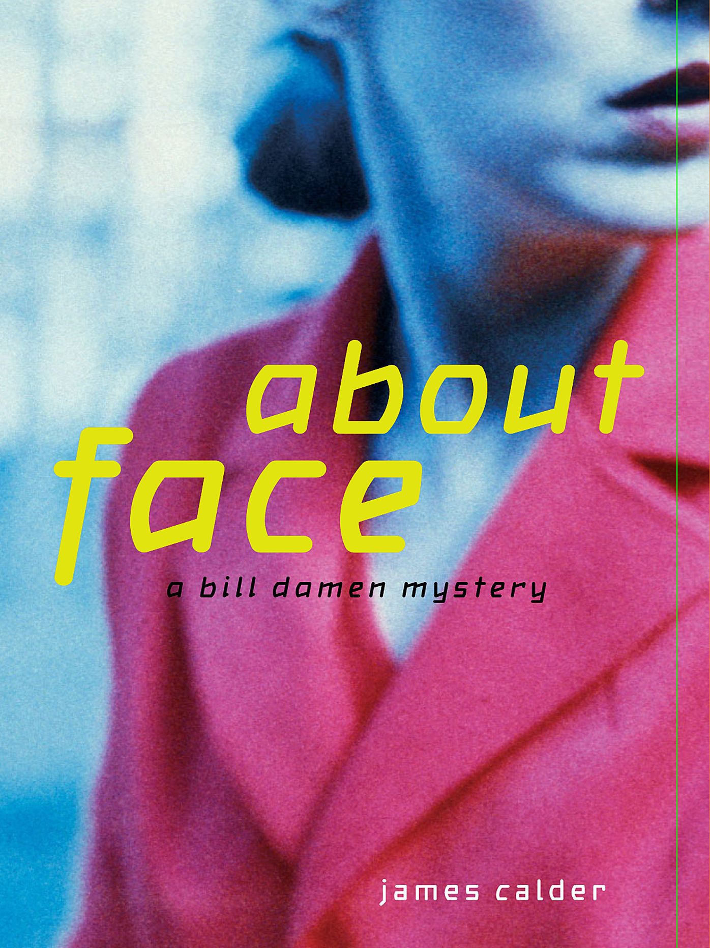 About Face: A Bill Damen Mystery