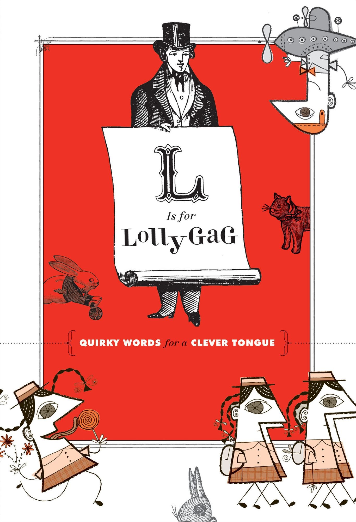 L Is for Lollygag: Quirky Words for a Clever Tongue