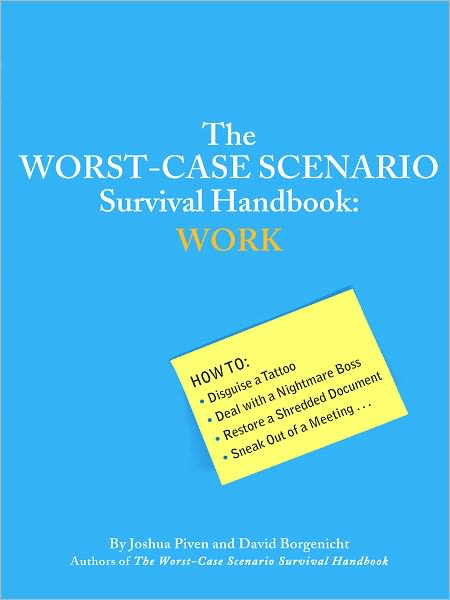 The Worst-Case Scenario Survival Handbook: Work