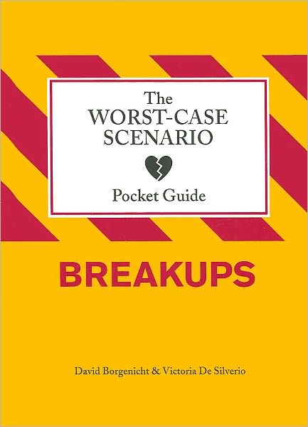 The Worst-Case Scenario Pocket Guide: Breakups