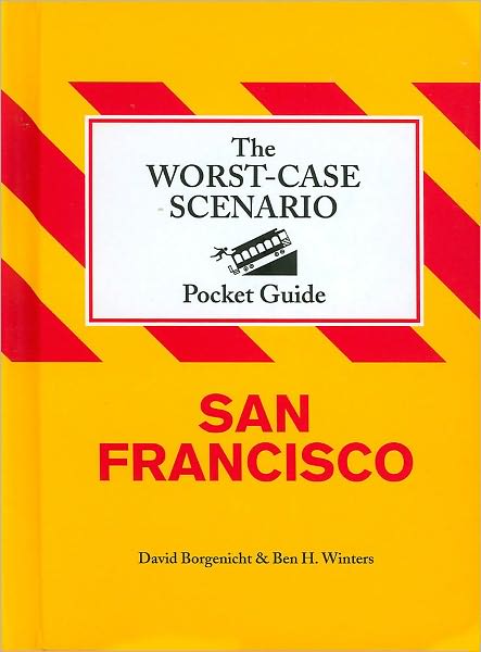 The Worst-Case Scenario Pocket Guide: San Francisco