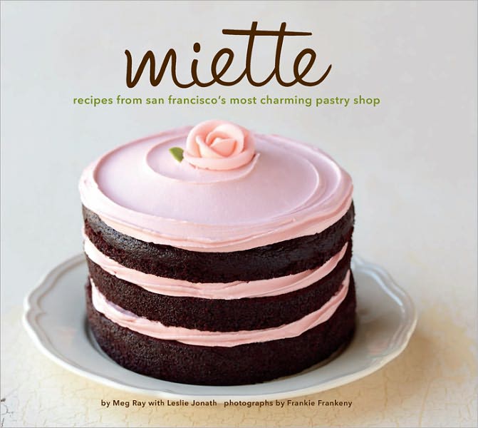 Miette: Recipes from San Francisco's Most Charming Pastry Shop