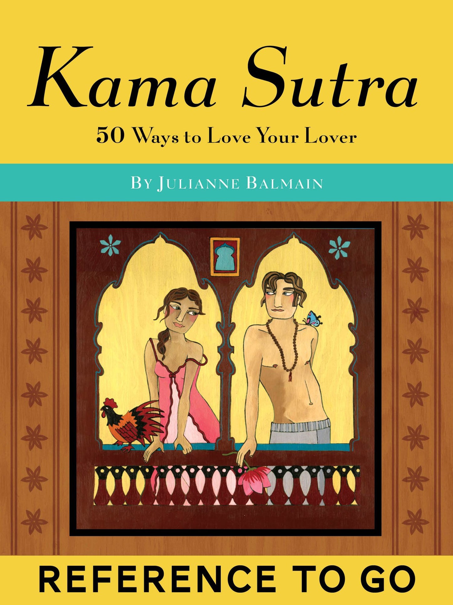 Kama Sutra: Reference to Go: 50 Ways to Love Your Lover