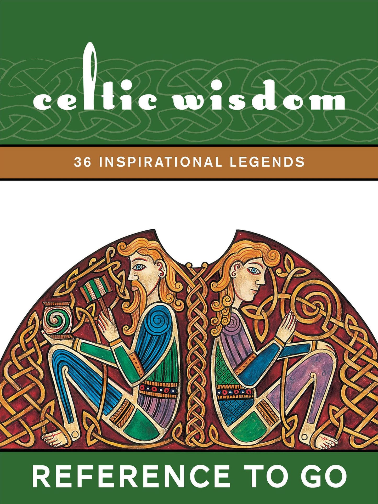 Celtic Wisdom: Reference to Go: 36 Inspirational Legends
