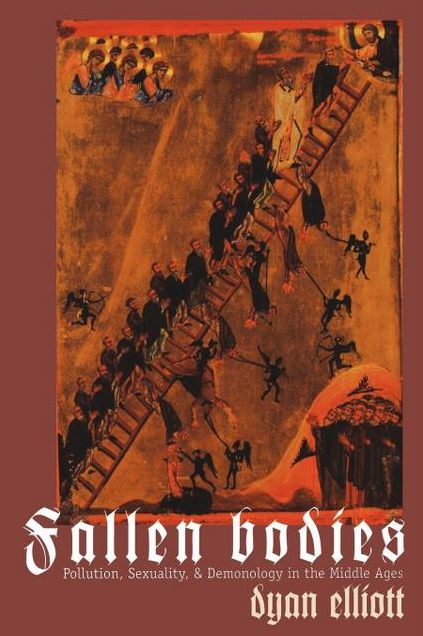 Fallen Bodies: Pollution, Sexuality, and Demonology in the Middle Ages