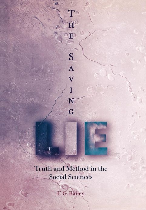 The Saving Lie: Truth and Method in the Social Sciences
