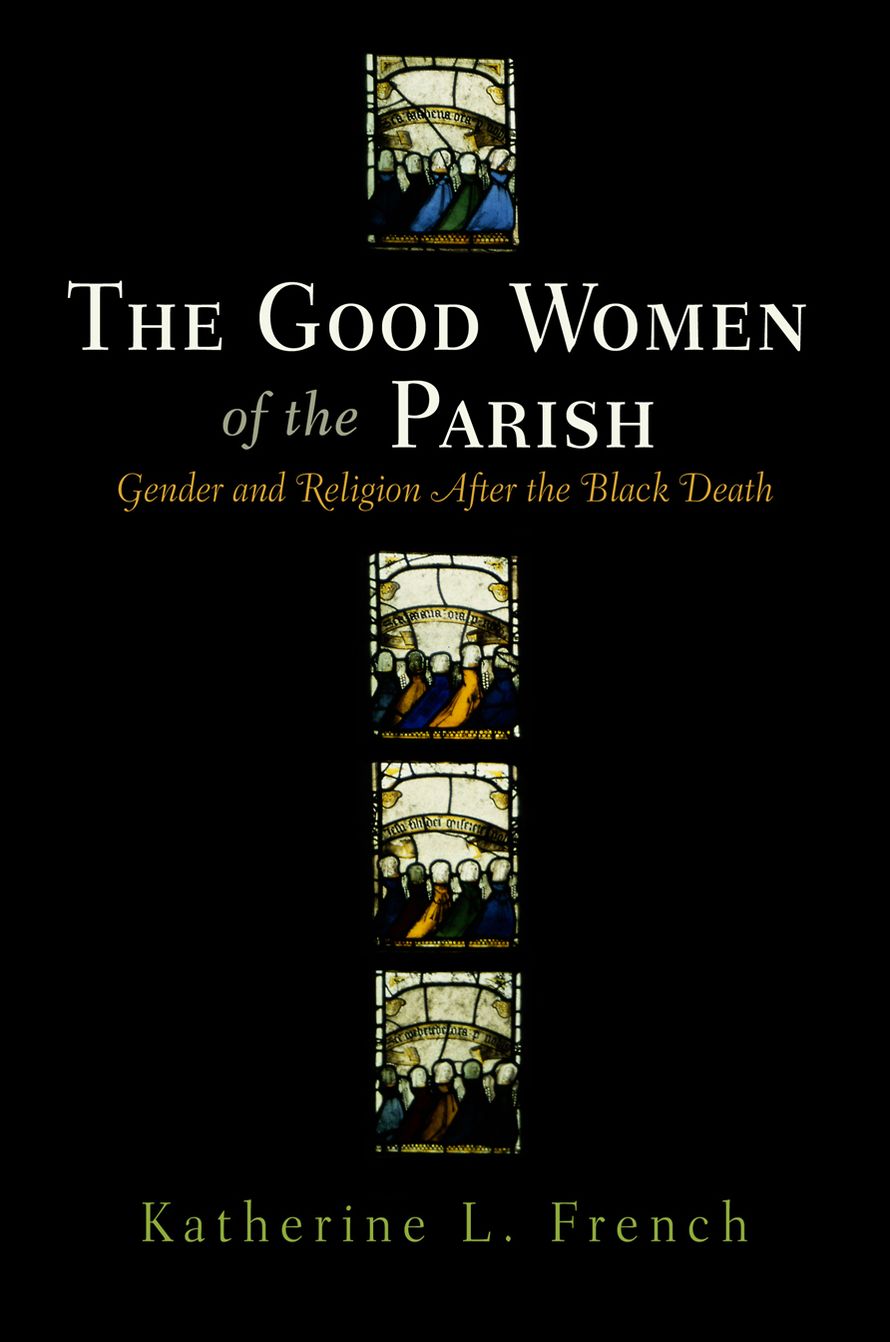 The Good Women of the Parish: Gender and Religion After the Black Death