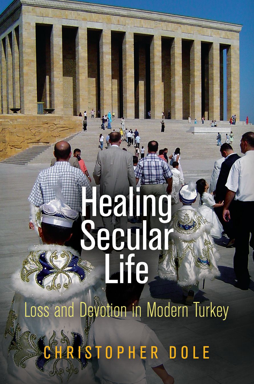 Healing Secular Life: Loss and Devotion in Modern Turkey
