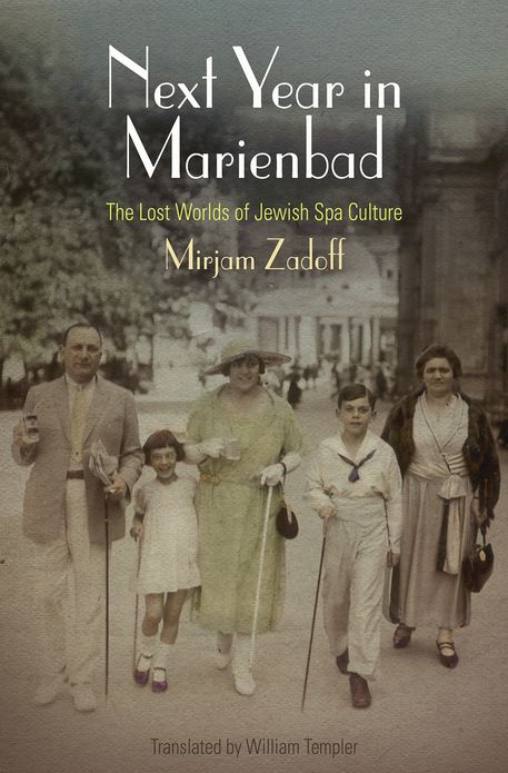 Next Year in Marienbad: The Lost Worlds of Jewish Spa Culture