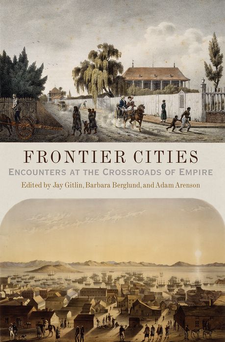Frontier Cities: Encounters at the Crossroads of Empire