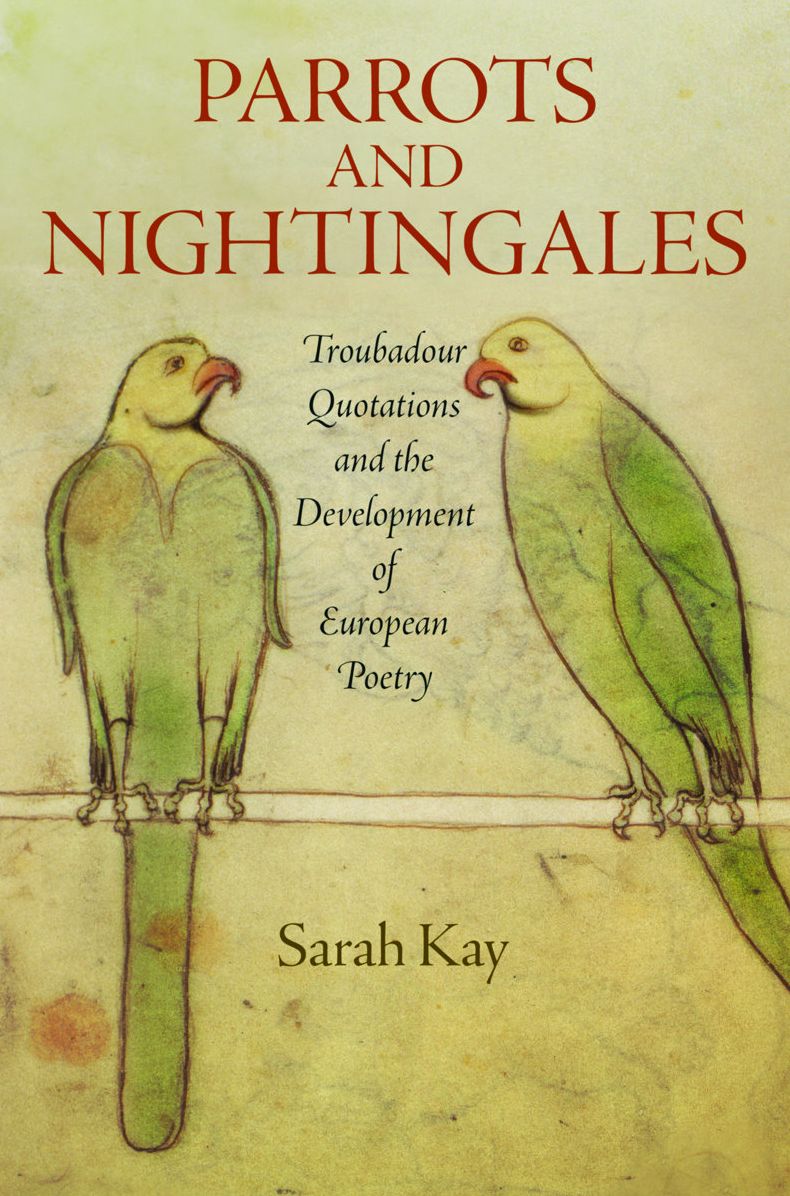 Parrots and Nightingales: Troubadour Quotations and the Development of European Poetry