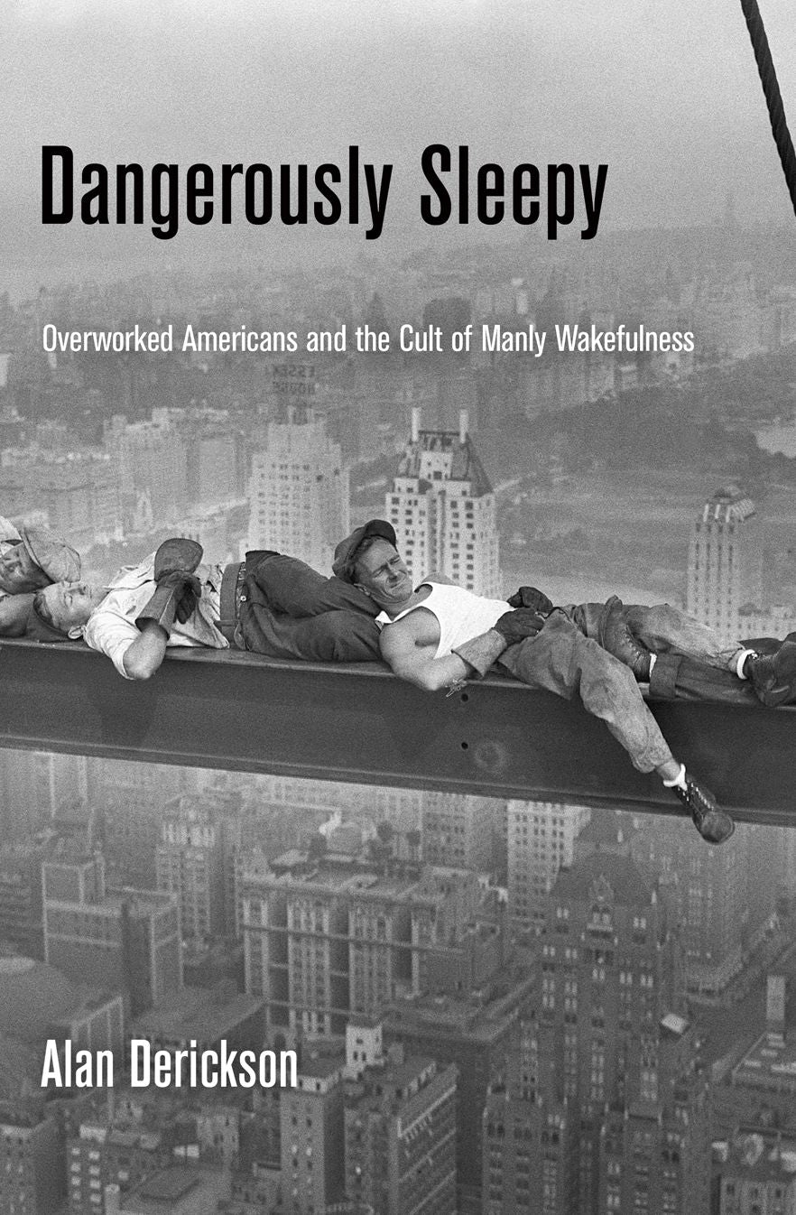 Dangerously Sleepy: Overworked Americans and the Cult of Manly Wakefulness