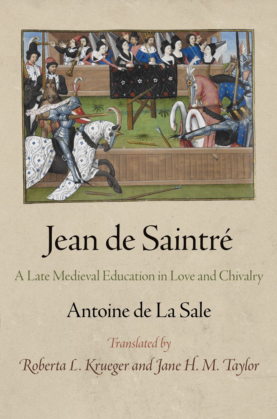 Jean de Saintre: A Late Medieval Education in Love and Chivalry