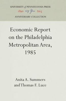 Economic Report on the Philadelphia Metropolitan Area: 1985