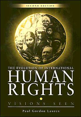 The Evolution of International Human Rights: Visions Seen