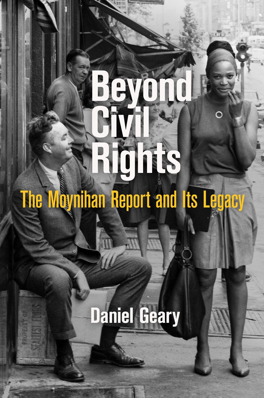 Beyond Civil Rights : The Moynihan Report and Its Legacy