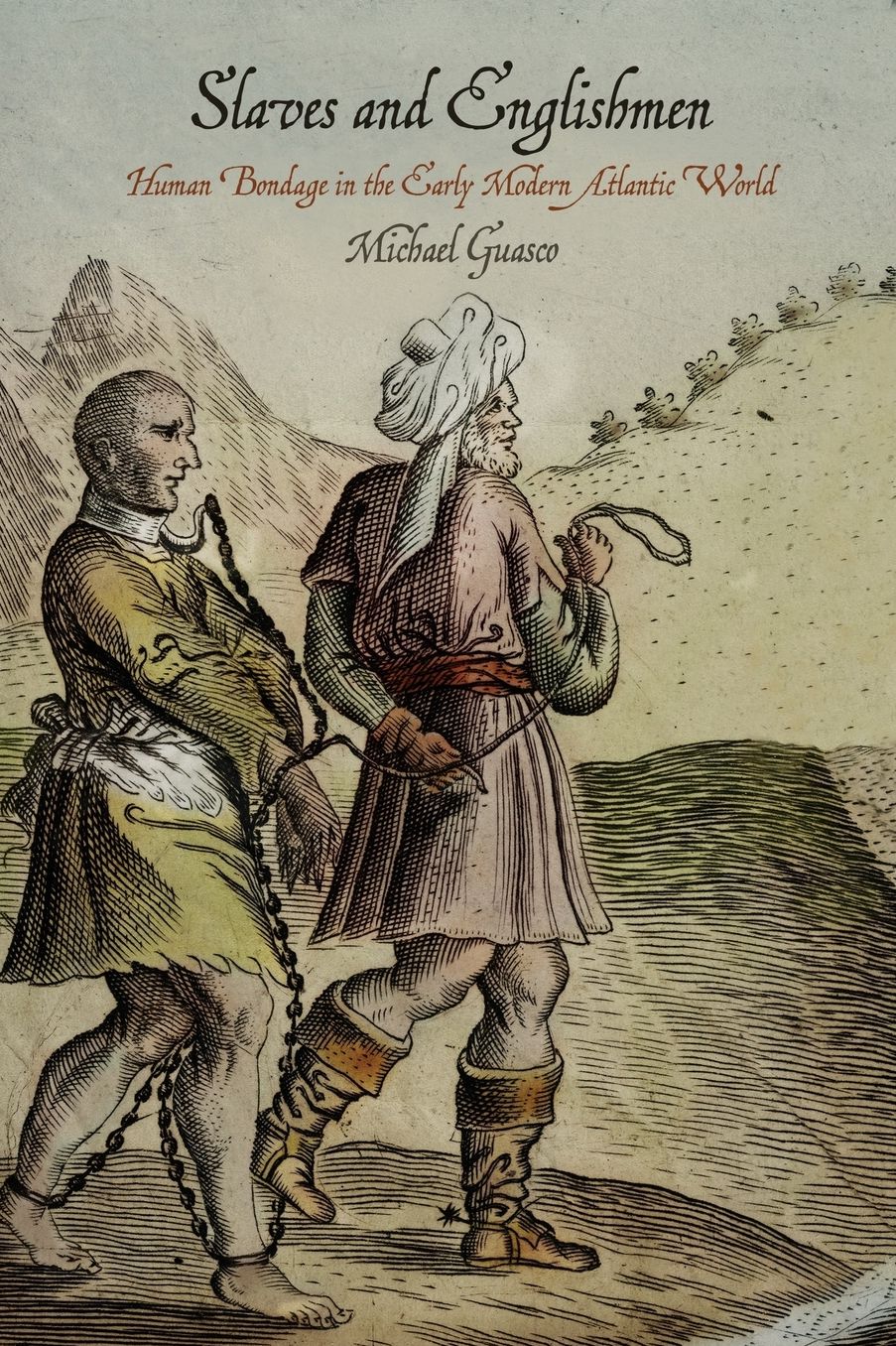Slaves and Englishmen : Human Bondage in the Early Modern Atlantic World
