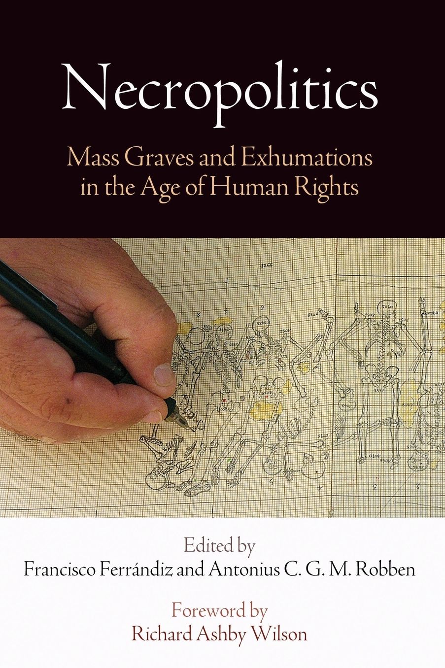 Necropolitics : Mass Graves and Exhumations in the Age of Human Rights