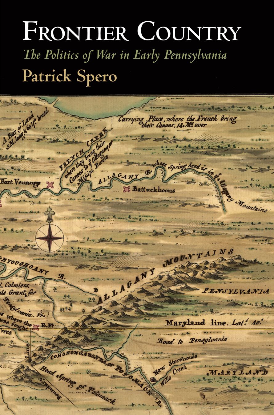 Frontier Country : The Politics of War in Early Pennsylvania