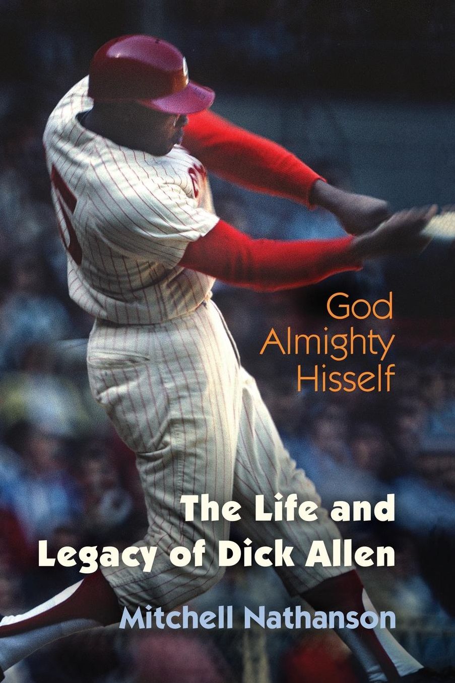 God Almighty Hisself : The Life and Legacy of Dick Allen