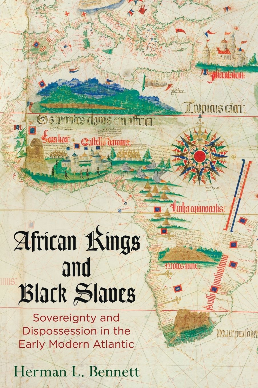 African Kings and Black Slaves: Sovereignty and Dispossession in the Early Modern Atlantic