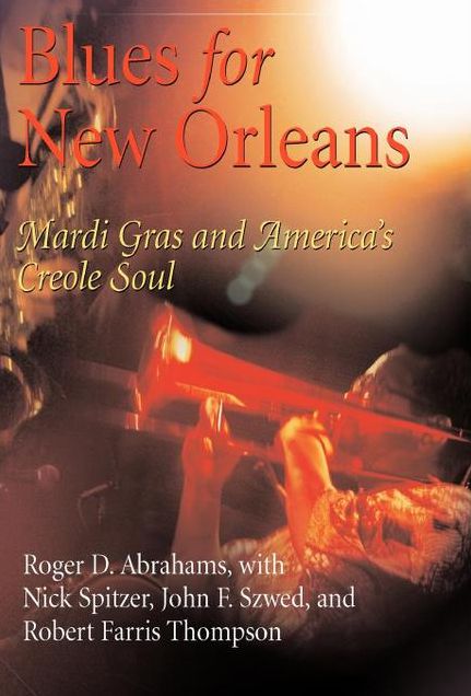 Blues for New Orleans: Mardi Gras and America's Creole Soul